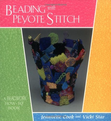 Beispielbild fr Beading with Peyote Stitch : A Beadwork How-To Book zum Verkauf von Better World Books