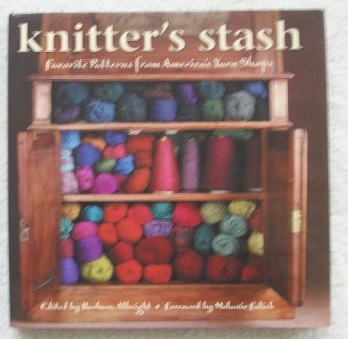Imagen de archivo de Knitter's Stash: Favorite Patterns from America's Yarn Shops a la venta por Jenson Books Inc