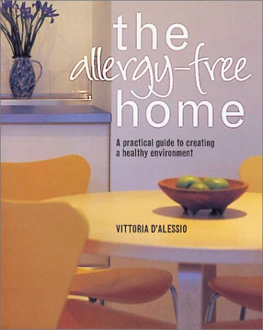 Stock image for The Allergy Free Home : A Practical Guide to Creating a Healthy Environment for sale by Better World Books: West