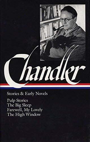Stock image for Raymond Chandler: Stories and Early Novels: Pulp Stories / The Big Sleep / Farewell, My Lovely / The High Window (Library of America) for sale by BooksRun