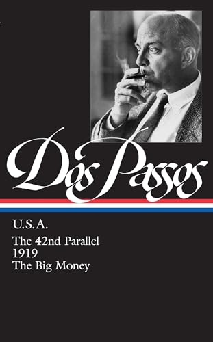 Imagen de archivo de John Dos Passos; U. S. A. : The 42nd Parallel / 1919 / the Big Money a la venta por DogStar Books