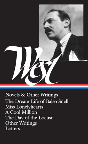 Imagen de archivo de Nathanael West: Novels & Other Writings (Loa #93): The Dream Life of Balso Snell / Miss Lonelyhearts / A Cool Million / The Day of the Locust / Other a la venta por ThriftBooks-Dallas