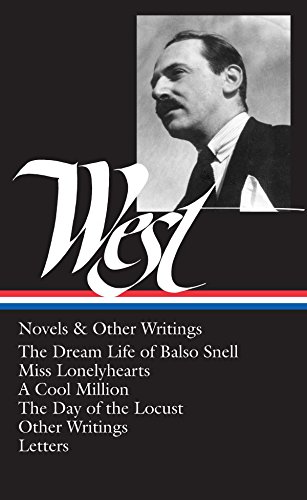 9781883011284: Nathanael West: Novels & Other Writings (LOA #93): The Dream Life of Balso Snell / Miss Lonelyhearts / A Cool Million / The Day of the Locust / other writings / letters