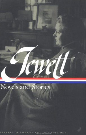 Stock image for Sarah Orne Jewett: Novels Stories : Deephaven a Country Doctor; The Country of the Pointed Firs; Stories Sketches (Library of America College Editions) for sale by Zoom Books Company