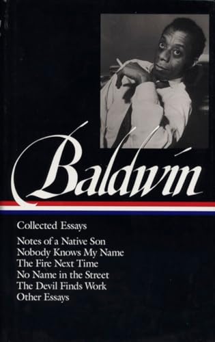 Imagen de archivo de James Baldwin : Collected Essays : Notes of a Native Son / Nobody Knows My Name / The Fire Next Time / No Name in the Street / The Devil Finds Work / Other Essays (Library of America) a la venta por Seattle Goodwill