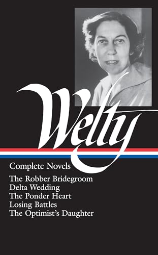 Beispielbild fr Eudora Welty: Complete Novels (LOA #101) : The Robber Bridegroom / Delta Wedding / the Ponder Heart / Losing Battles / the Optimist's Daughter zum Verkauf von Better World Books