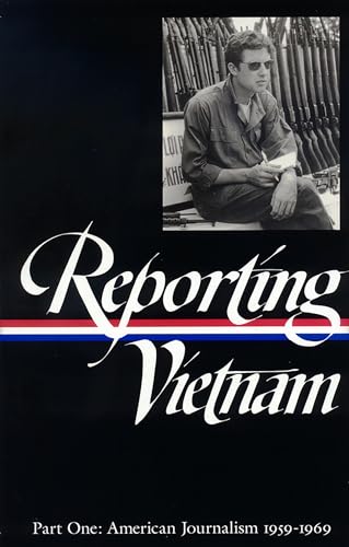 Imagen de archivo de Reporting Vietnam, Part 1: American Journalism, 1959-1969 (Library of America) [Hardcover] Bates, Milton J.; Lichty, Lawrence; Miles, Paul; Spector, Ronald H. and Young, Marilyn a la venta por MI Re-Tale