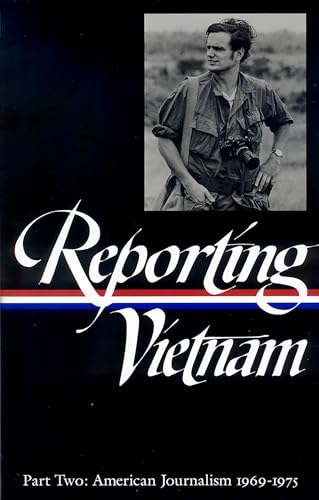 Beispielbild fr Reporting Vietnam Part Two American Journalism 1969-1975 zum Verkauf von True Oak Books