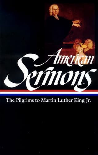 Stock image for American Sermons (LOA #108) : The Pilgrims to Martin Luther King Jr for sale by Better World Books