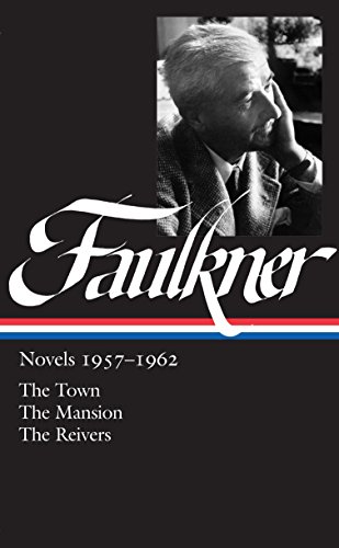 Stock image for William Faulkner: Novels, 1957-1962: The Town / The Mansion / The Reivers (Library of America) for sale by SecondSale
