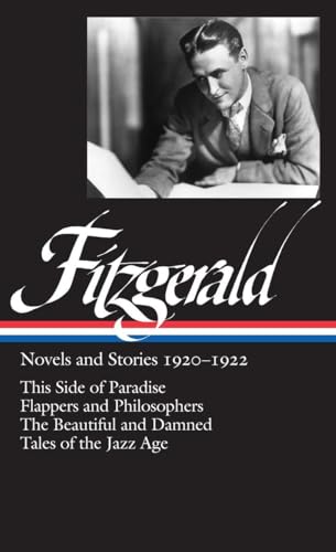 Beispielbild fr F. Scott Fitzgerald: Novels and Stories 1920-1922: This Side of Paradise / Flappers and Philosophers / The Beautiful and the Damned / Tales of the Jazz Age (Library of America) zum Verkauf von Ergodebooks