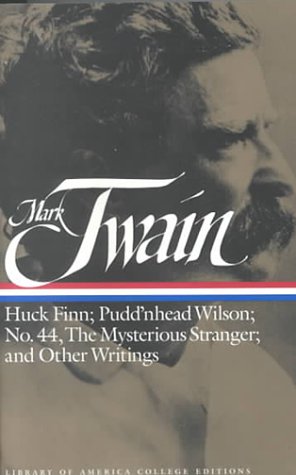 9781883011888: Huck Finn; Pudd'nhead Wilson; No. 44, the Mysterious Stranger; and Other Writings (Library of America College Editions)