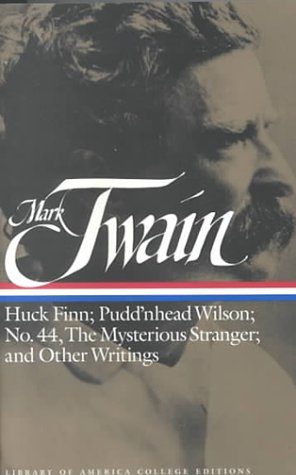 Stock image for Huck Finn; Pudd'nhead Wilson; No 44; Mysterious Stranger; and other writings (Library of America College Editions) for sale by Your Online Bookstore