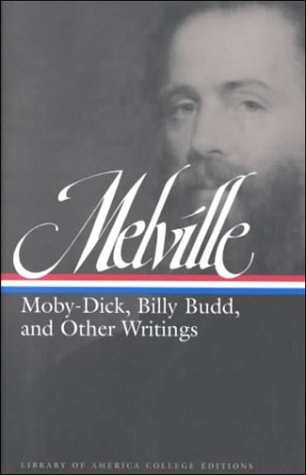

Herman Melville: Moby Dick, Billy Budd and Other Writings (Library of America College Editions)