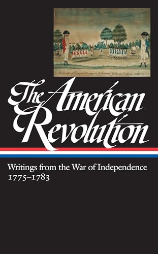 Stock image for The American Revolution; Writings from the War of Independence for sale by DogStar Books