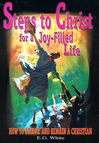 Stock image for Steps to Christ for a Joy-Filled Life (How To Become And Remain A Christian) for sale by POQUETTE'S BOOKS