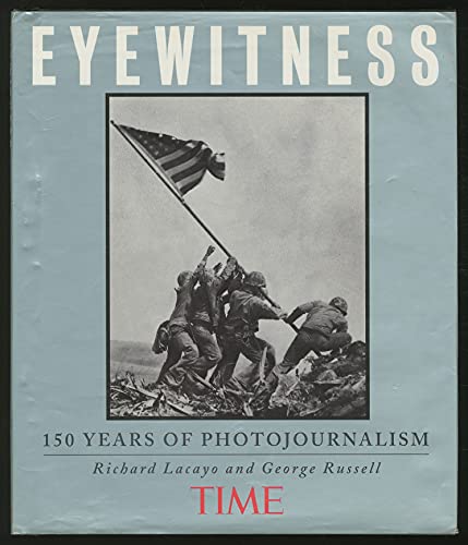 Beispielbild fr Time Eyewitness: 150 Years of Photojournalism zum Verkauf von Gulf Coast Books