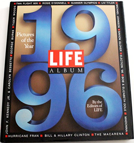 Imagen de archivo de Life Album 1996: Pictures of the Year (Life Album: The Year in Pictures) a la venta por SecondSale