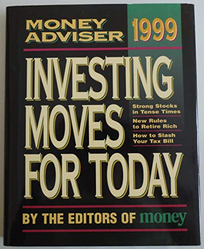 Imagen de archivo de 1999 Money Adviser: Investing Moves for Today a la venta por Ken's Book Haven