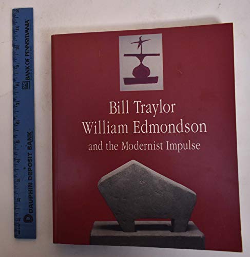 Beispielbild fr Bill Traylor, William Edmondson, and the Modernist Impulse zum Verkauf von Argosy Book Store, ABAA, ILAB