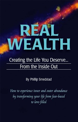 Beispielbild fr Real Wealth, Creating the Life You Deserve.From the Inside Out zum Verkauf von SecondSale