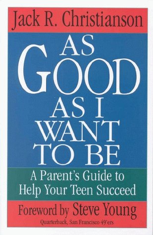 Beispielbild fr As Good As I Want To Be: A Parent's Guide to Help Your Child Succeed zum Verkauf von Anderson Book