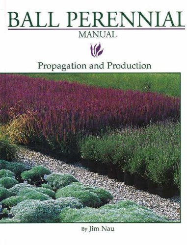 Beispielbild fr Ball Perennial Manual: Propagation and Production zum Verkauf von Books of the Smoky Mountains