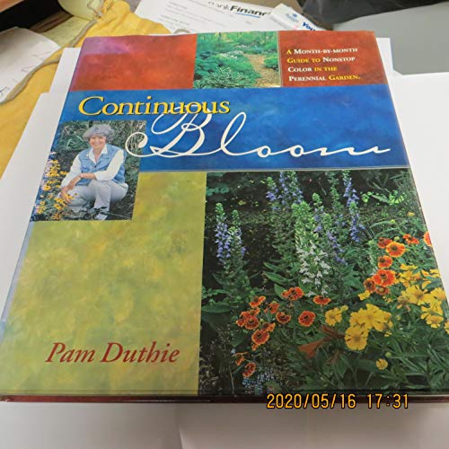 9781883052232: Continuous Bloom: A Month-by-Month Guide to Nonstop Color in the Perennial Garden