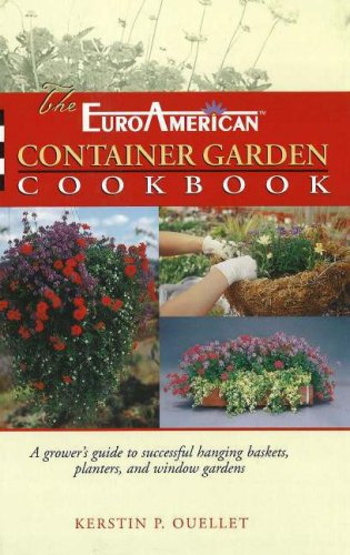 Beispielbild fr The Euroamerican Container Garden Cookbook: A Grower's Guide to Successful Hanging Baskets, Planters, and Window Gardens zum Verkauf von ThriftBooks-Atlanta