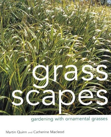 Imagen de archivo de Grass Scapes: Gardening with Ornamental Grasses a la venta por Books of the Smoky Mountains