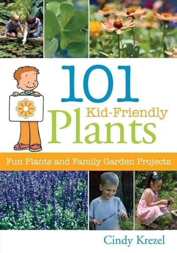 Imagen de archivo de 101 Kid-Friendly Plants : Fun Plants and Family Garden Projects a la venta por Better World Books