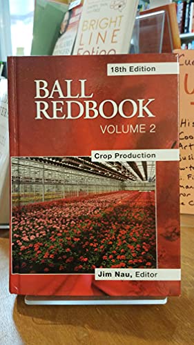 Ball Redbook: volume 2: Crop Production