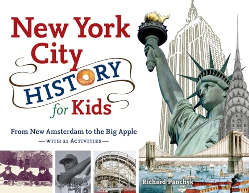 

New York City History for Kids: From New Amsterdam to the Big Apple with 21 Activities (Paperback or Softback)