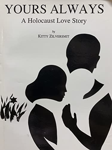 Beispielbild fr YOURS ALWAYS; A HOLOCAUST LOVE STORY zum Verkauf von Dick's Book Barn