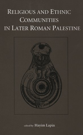 Beispielbild fr Religious and Ethnic Communities in Later Roman Palestine (The Joseph and Rebecca Meyerhoff Center for Jewish Studies) zum Verkauf von SecondSale