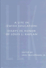 Stock image for A Life in Jewish Education: Essays in Honor of Louis L. Kaplan [Studies and Texts in Jewish History and Culture 4] for sale by Tiber Books