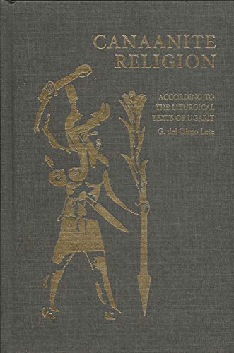 Canaanite Religion: According to the Liturgical Texts of Ugarit (9781883053468) by Olmo Lete, Gregorio Del