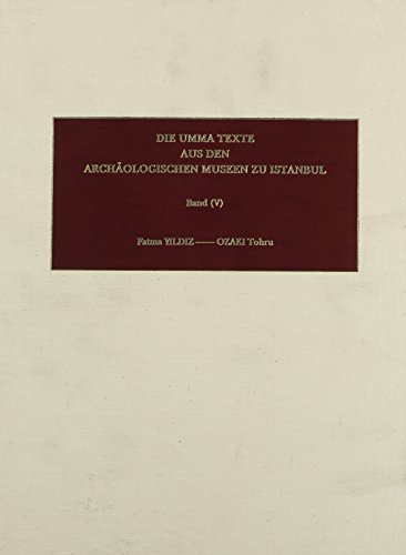 Beispielbild fr Die Umma-Texte Aus Den Archaologischen Museen Zu Istanbul. Vol. V (Nr. 3001-3500) zum Verkauf von ERIC CHAIM KLINE, BOOKSELLER (ABAA ILAB)