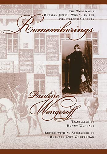 Beispielbild fr Rememberings: The World of a Russian-Jewish Woman in the Nineteenth Century (The Joseph and Rebecca Meyerhoff Center for Jewish Studies: Studies and Texts in Jewish History and Culture) zum Verkauf von BooksRun