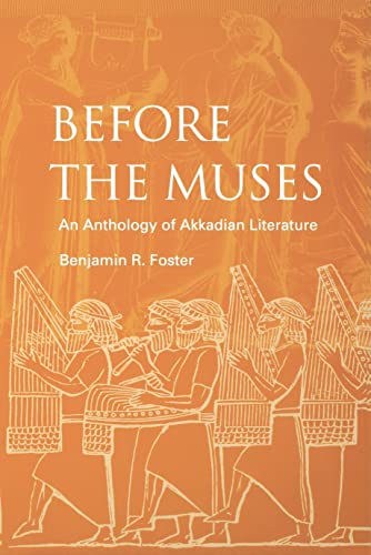 Beispielbild fr Before the Muses: An Anthology of Akkadian Literature zum Verkauf von Monster Bookshop