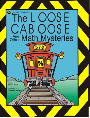 9781883055219: The Loose Caboose and Other Math Mysteries: Grades 5-8
