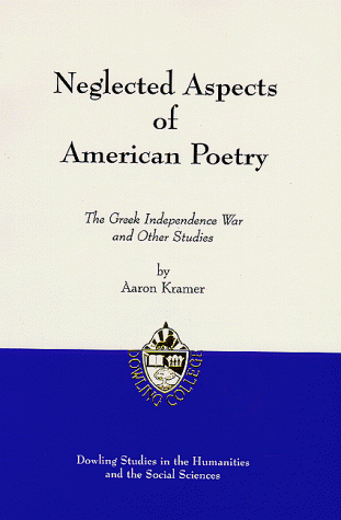 Stock image for Neglected Aspects of American Poetry: The Greek Independence War and Other Studies for sale by Montclair Book Center