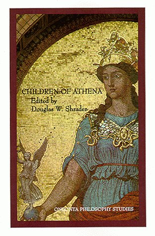 Stock image for Children of Athena: Proceedings of the 1998 Undergraduate Philosophy Conference (Global Academic Publishing) for sale by HPB-Emerald