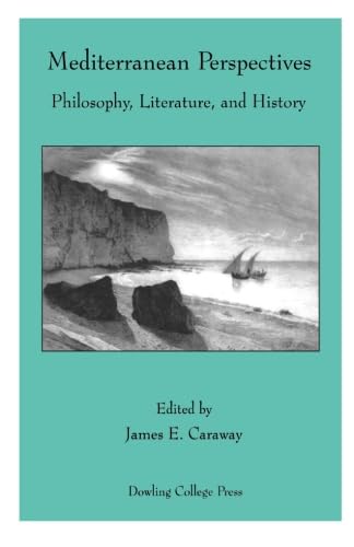 Beispielbild fr Mediterranean Perspectives: Philosophy, Literature, and History (Global Academic Publishing) zum Verkauf von Midtown Scholar Bookstore