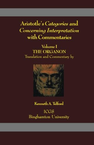 Beispielbild fr Aristotle's Categories and Concerning Interpretation With Commentaries: Volume I the Organon zum Verkauf von Revaluation Books