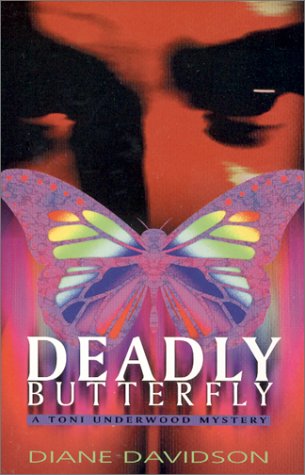 Beispielbild fr Deadly Butterfly : A Toni Underwood Mystery zum Verkauf von Better World Books: West