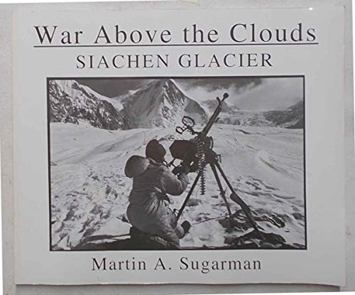 War Above the Clouds: Siachen Glacier