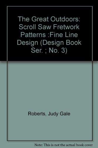 Stock image for The Great Outdoors: Scroll Saw Fretwork Patterns :"Fine Line Design" (Design Book Ser. ; No. 3) for sale by Affordable Collectibles