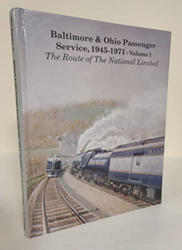 Stock image for Route of the National Limited (Baltimore & Ohio Passenger Service, 1945-1971 , Vol 1) for sale by HPB-Red