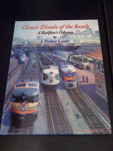 Imagen de archivo de Classic Diesels of the South: A Railfan's Odyssey a la venta por Front Cover Books